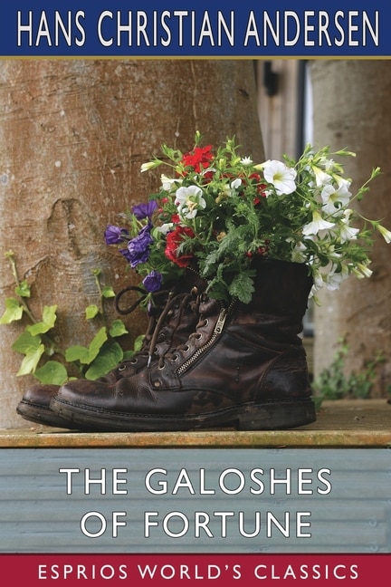 The Galoshes of Fortune (Esprios Classics)