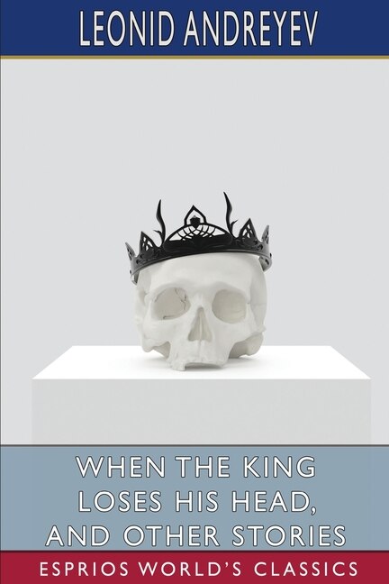 Couverture_When the King Loses His Head, and Other Stories (Esprios Classics)