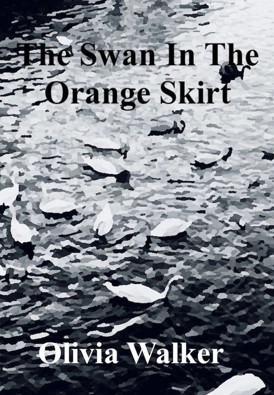 Front cover_The Swan In The Orange Skirt