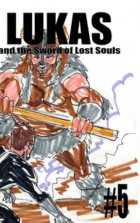 Front cover_Lukas and the Sword of Lost Souls #5