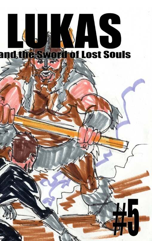 Front cover_Lukas and the Sword of Lost Souls #5