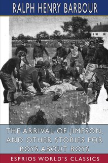 Front cover_The Arrival of Jimpson, and Other Stories for Boys about Boys (Esprios Classics)