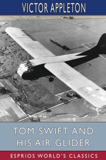 Couverture_Tom Swift and His Air Glider (Esprios Classics)