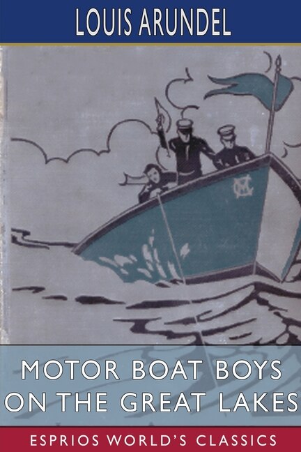 Front cover_Motor Boat Boys on the Great Lakes (Esprios Classics)
