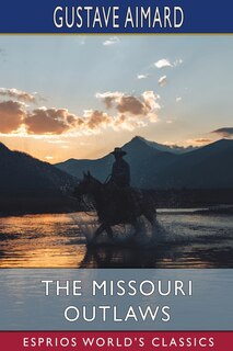 Front cover_The Missouri Outlaws (Esprios Classics)