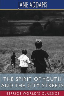 Front cover_The Spirit of Youth and the City Streets (Esprios Classics)