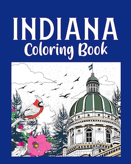 Indiana Coloring Book: Adult Painting on USA States Landmarks and Iconic