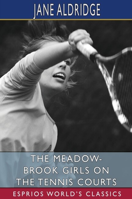 Front cover_The Meadow-Brook Girls on the Tennis Courts (Esprios Classics)