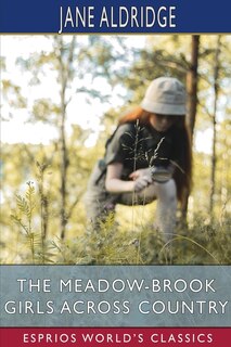 The Meadow-Brook Girls Across Country (Esprios Classics): or, The Young Pathfinders on a Summer Hike