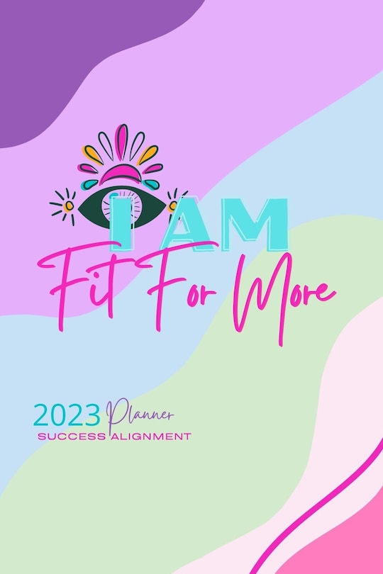 Fit For More 2023 Success Alignment Planner: Harmonic Flow