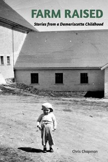 Front cover_FARM RAISED Stories From A Damariscotta Childhood