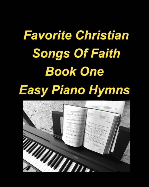 Front cover_Favorite Christian Songs Of faith Book One Easy Piano Hymns