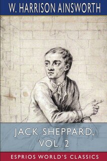 Front cover_Jack Sheppard, Vol. 2 (Esprios Classics)