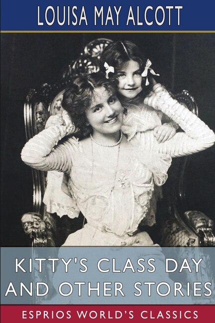 Couverture_Kitty's Class Day and Other Stories (Esprios Classics)