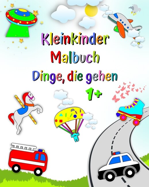 Front cover_Kleinkinder Malbuch Dinge, die gehen
