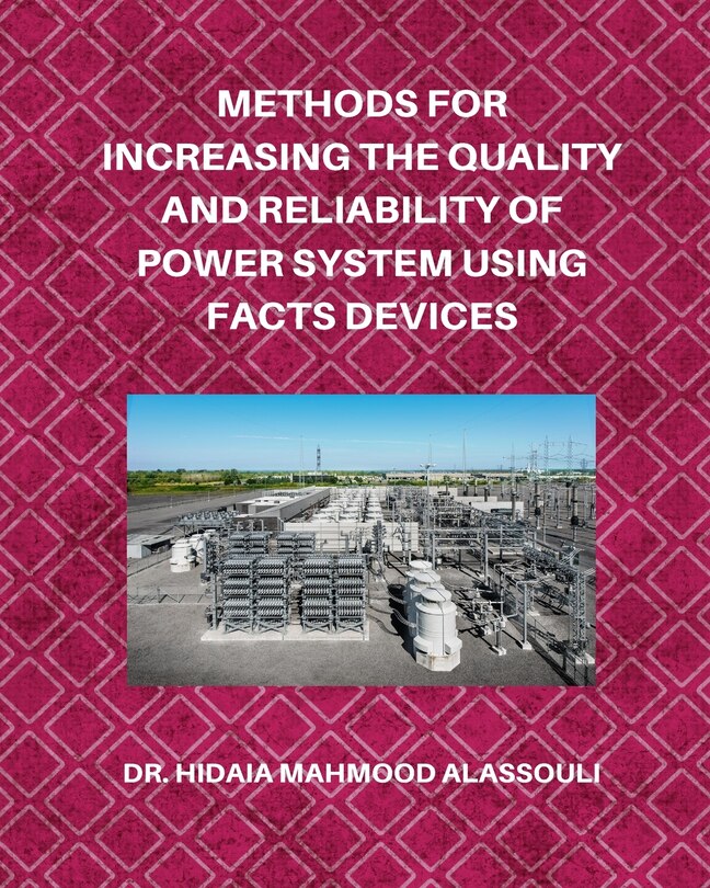 Couverture_Methods for Increasing the Quality and Reliability of Power System Using FACTS Devices