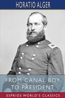 Front cover_From Canal Boy to President (Esprios Classics)
