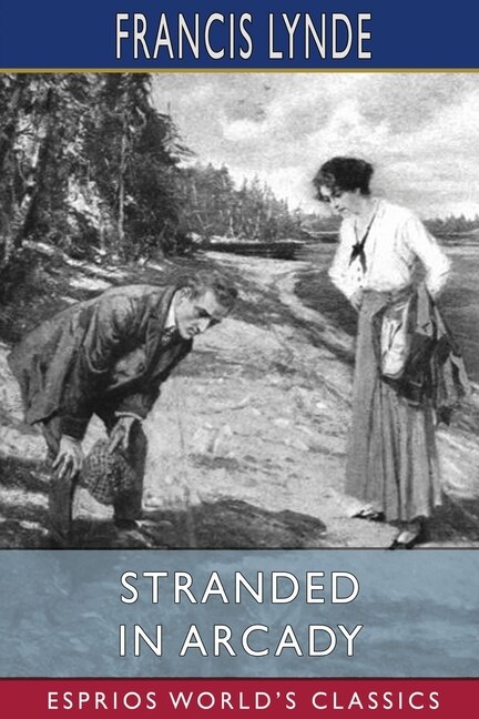 Stranded in Arcady (Esprios Classics): Illustrated by Arthur E. Becher