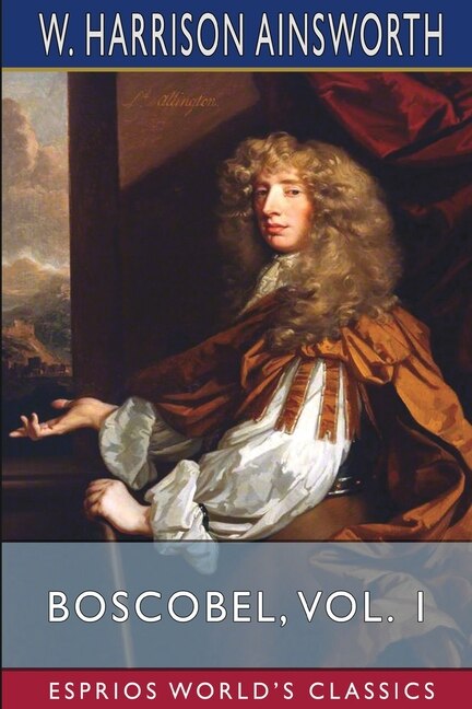 Front cover_Boscobel, Vol. 1 (Esprios Classics)