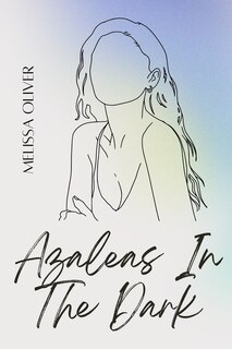 Front cover_Azaleas In The Dark