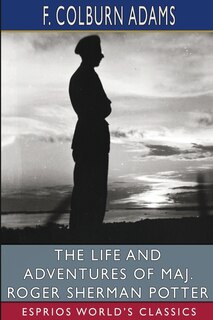 Couverture_The Life and Adventures of Maj. Roger Sherman Potter (Esprios Classics)