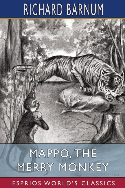 Mappo, the Merry Monkey: His Many Adventures (Esprios Classics): Illustrated by Harriet H. Tooker