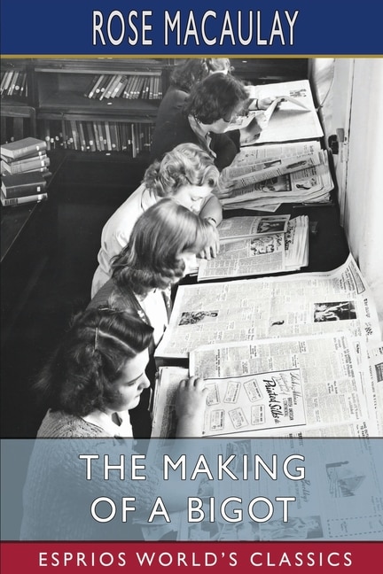 Front cover_The Making of a Bigot (Esprios Classics)