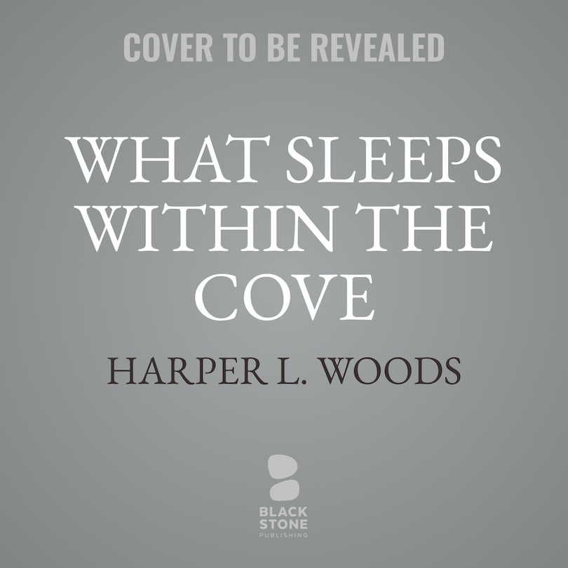 Front cover_What Sleeps within the Cove