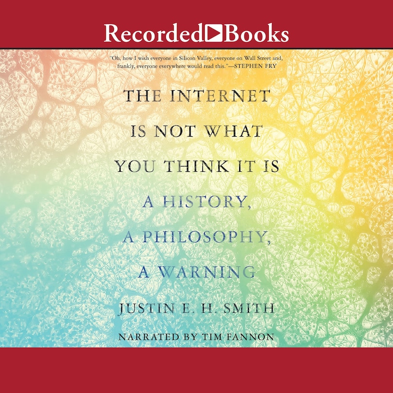 Front cover_The Internet is Not What You Think It Is