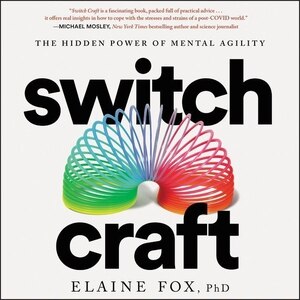 Switch Craft: The Hidden Power Of Mental Agility