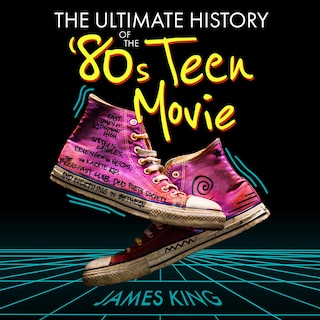 Couverture_The Ultimate History of the '80s Teen Movie