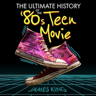 Front cover_The Ultimate History of the '80s Teen Movie