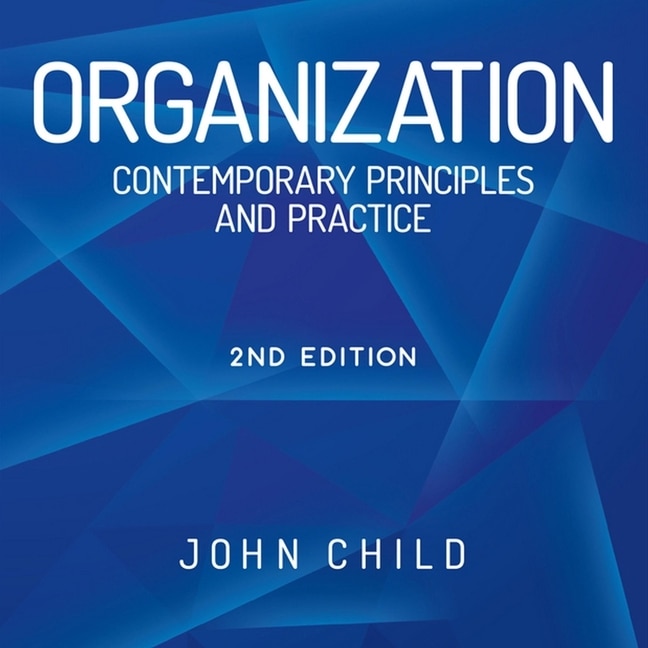 Organization: Contemporary Principles and Practice