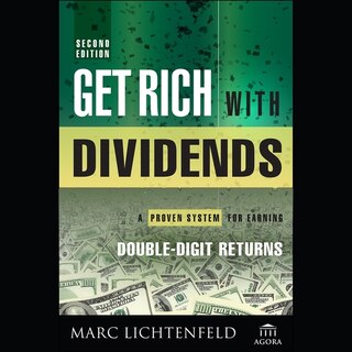 Get Rich with Dividends: A Proven System for Earning Double-Digit Returns