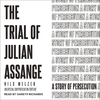 The Trial of Julian Assange: A Story of Persecution