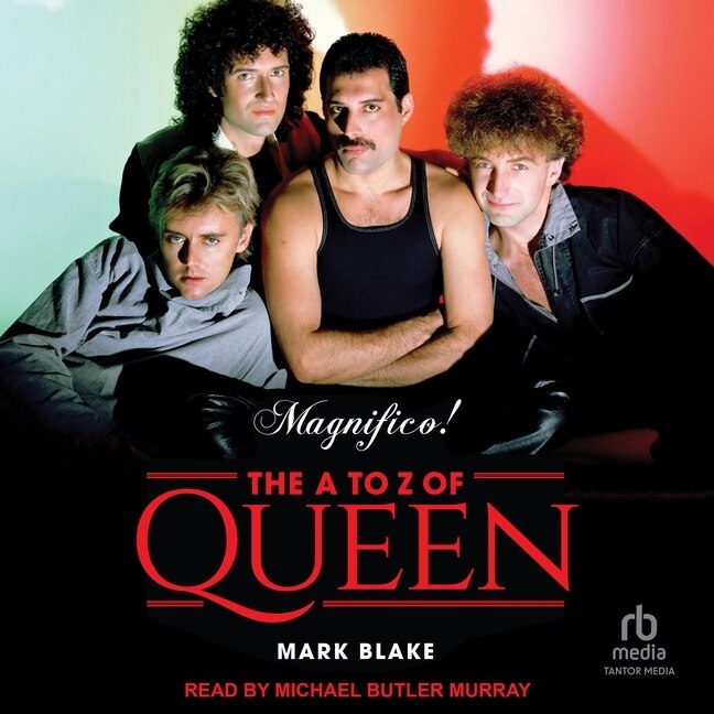 Magnifico!: The A to Z of Queen