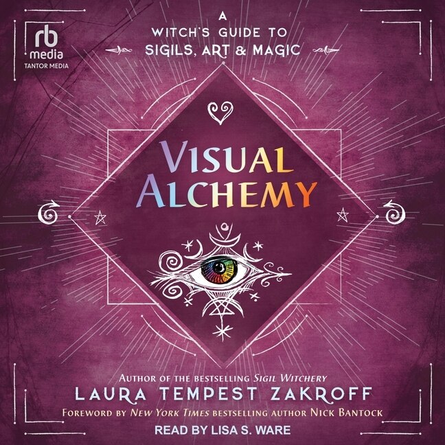 Visual Alchemy: A Witch's Guide to Sigils, Art & Magic