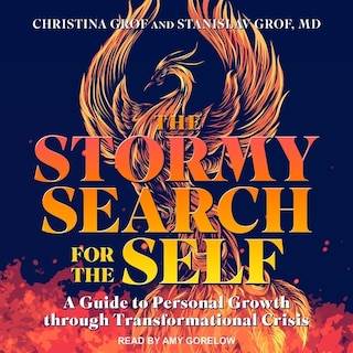 The Stormy Search for the Self: A Guide to Personal Growth Through Transformational Crisis