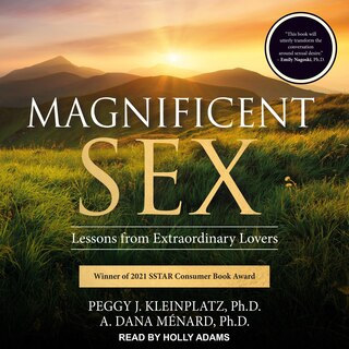 Magnificent Sex: Lessons From Extraordinary Lovers