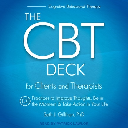 The CBT Deck: 101 Practices to Improve Thoughts, Be in the Moment & Take Action in Your Life