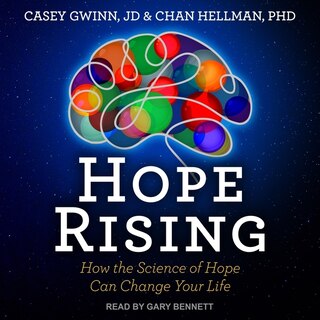 Hope Rising: How The Science Of Hope Can Change Your Life