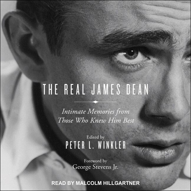 The Real James Dean: Intimate Memories From Those Who Knew Him Best