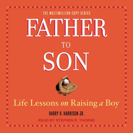 Father to Son: Life Lessons on Raising a Boy