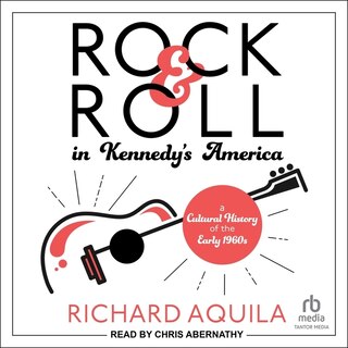 Front cover_Rock & Roll in Kennedy's America