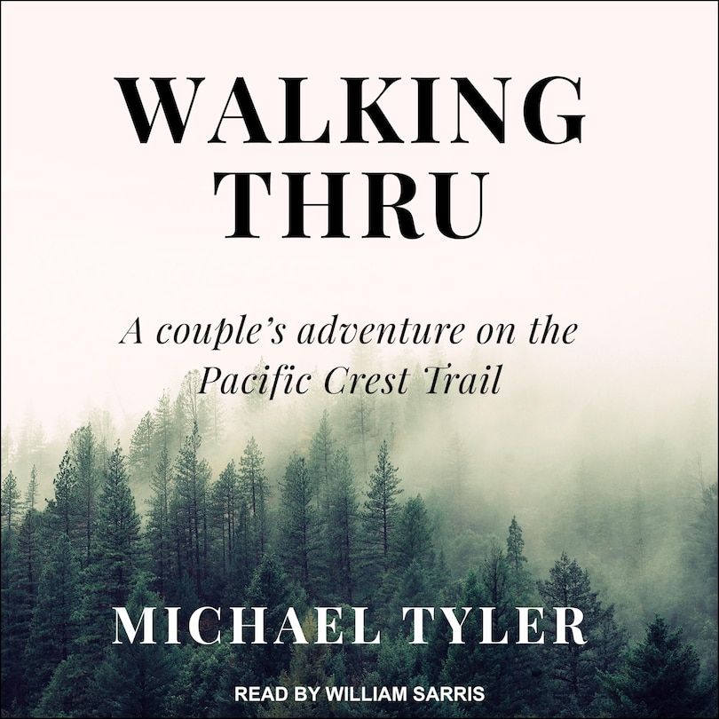 Walking Thru: A Couple’s Adventure on the Pacific Crest Trail