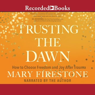 Trusting the Dawn: How to Choose Freedom and Joy After Trauma
