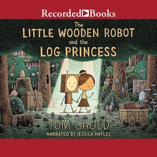 The Little Wooden Robot and the Log Princess