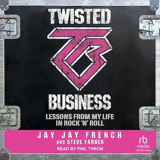 Twisted Business: Lessons from My Life in Rock 'n Roll