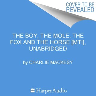 Front cover_The Boy, the Mole, the Fox and the Horse: The Book of the Film