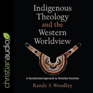Front cover_Indigenous Theology and the Western Worldview